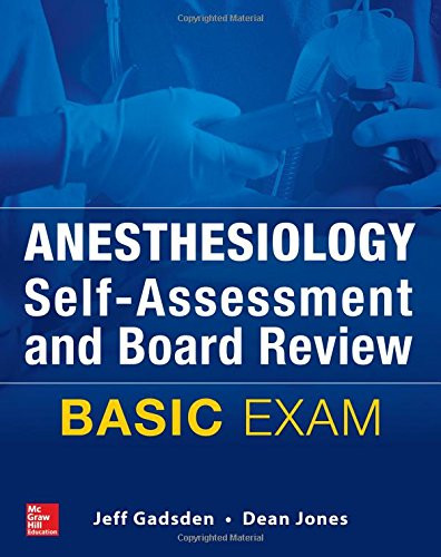 Anesthesiology Self-Assessment and Board Review