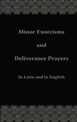 Minor Exorcisms And Deliverance Prayers