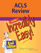 Acls Review Made Incredibly Easy!