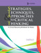 Strategies Techniques and Approaches to Critical Thinking Strategies Techniques and Approaches to Critical Thinking