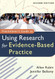 Practitioner's Guide To Using Research For Evidence