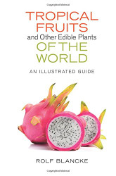 Tropical Fruits and Other Edible Plants of the World