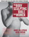Body Sculpting Bible for Women