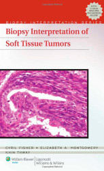 Biopsy Interpretation of Soft Tissue Tumors