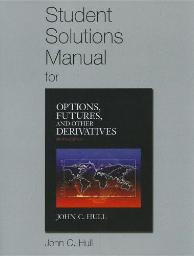 Student Solutions Manual for Options Futures and Other Derivatives