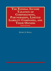 Federal Income Taxation of Corporations Partnerships Limited Liability Companies and Their Owners