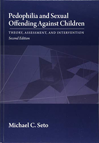 Pedophilia and Sexual Offending Against Children