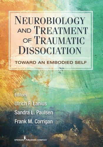 Neurobiology And Treatment Of Traumatic Dissociation