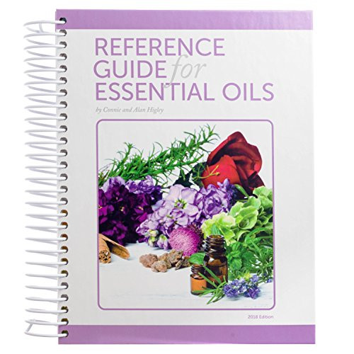 1001.2018ùReference Guide for Essential Oils by Connie and Alan Higley 2018