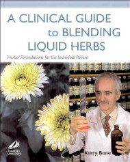 Clinical Guide To Blending Liquid Herbs