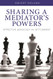 Sharing A Mediator's Powers