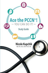 Ace the PCCN You Can Do It! Study Guide