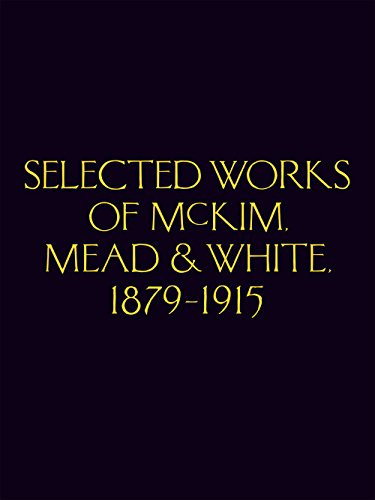 Selected Works of McKim Mead & White 1879-1915