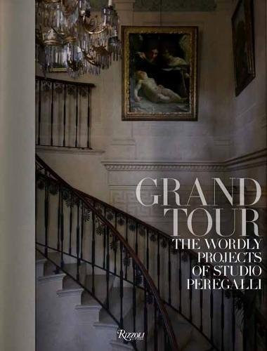 Grand Tour: The Worldly Projects of Studio Peregalli