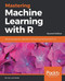 Mastering Machine Learning with R