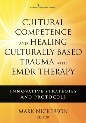 Cultural Competence and Healing Culturally Based Trauma with EMDR Therapy