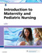 Introduction to Maternity and Pediatric Nursing