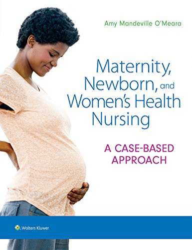 Maternity Newborn and Women's Health Nursing