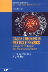 Gauge Theories In Particle Physics Volume 2