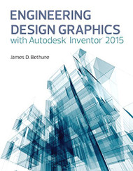 Engineering Design Graphics with Autodesk Inventor