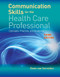 Communication Skills for the Health Care Professional