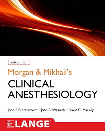 Morgan and Mikhail's Clinical Anesthesiology