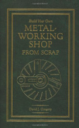 Build Your Own Metal Working Shop From Scrap