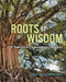 Roots of Wisdom