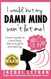 I would but my DAMN MIND won't let me! a teen's guide to controlling their
