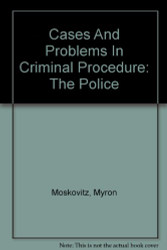 Cases and Problems In Criminal Procedure