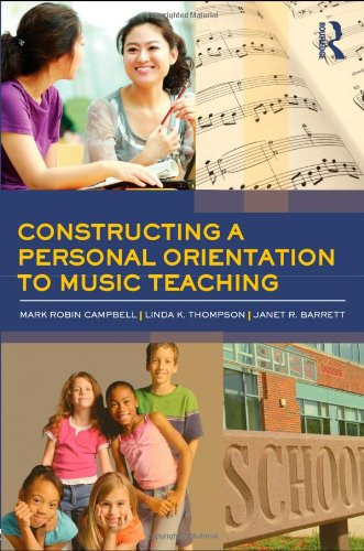 Constructing A Personal Orientation To Music Teaching