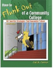 How to Flunk Out of A Community College