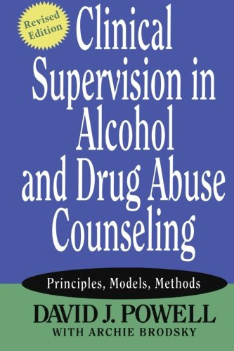 Clinical Supervision In Alcohol and Drug Abuse Counseling
