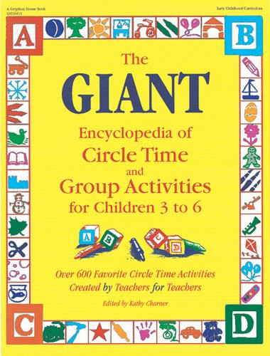 Giant Encyclopedia Of Circle Time And Group Activities For Children 3 To 6