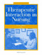 Therapeutic Interaction In Nursing