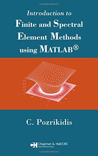 Introduction to Finite and Spectral Element Methods Using Matlab