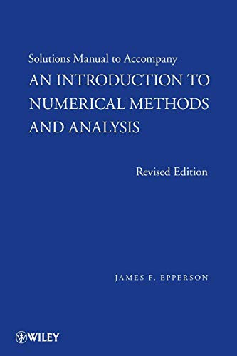 Solutions Manual for Introduction to Numerical Methods and Analysis