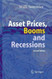 Asset Prices Booms and Recessions