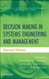 Decision Making In Systems Engineering and Management