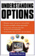 Understanding Options Understanding Options