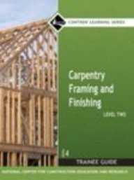 CARPENTRY LEVEL 2 TRAINEE GUIDE Framing and Finishing