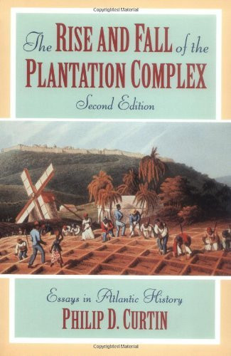 Rise And Fall Of The Plantation Complex