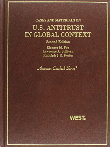 Cases and Materials on United States Antitrust In Global Context