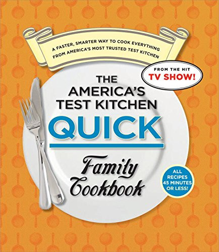 America's Test Kitchen Quick Family Cookbook