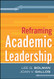 Reframing Academic Leadership