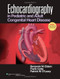 Echocardiography In Pediatric and Adult Congenital Heart Disease