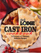 Lodge Cast Iron Cookbook A Treasury Of Timeless Delicious Recipes