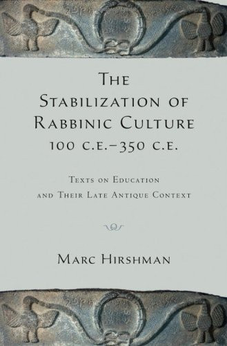 Stabilization of Rabbinic Culture 100 C.E -350 C.E.