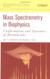 Mass Spectrometry In Structural Biology and Biophysics