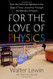 For The Love Of Physics